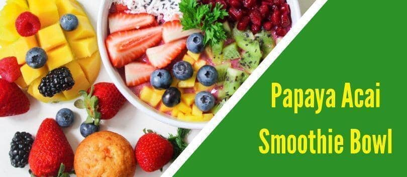 Papaya Acai Smoothie Bowl | Herbal Goodness | Herbal Goodness