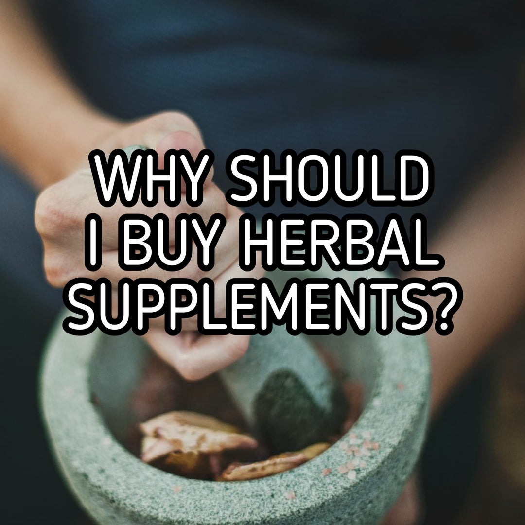 Why Should I Buy Herbal Supplements? | Herbal Goodness
