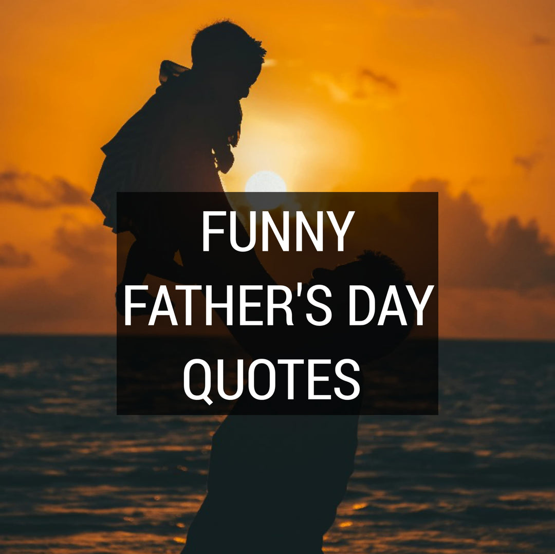 Funny Father's Day Quotes | Herbal Goodness