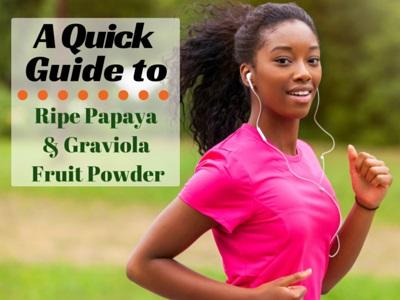 A Quick Guide to our *NEW* Ripe Papaya & Graviola Fruit Powder! | Herbal Goodness