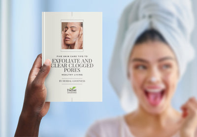 Five Skin Care Tips to Exfoliate and Clear Clogged Pores | Herbal Goodness Ebook
