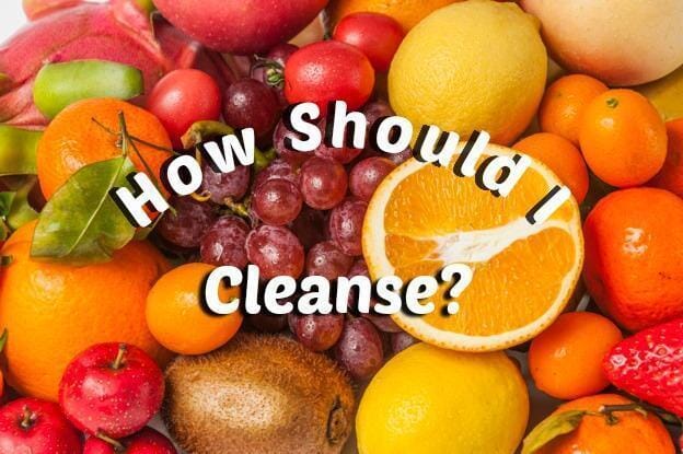 How Should I Cleanse? | Herbal Goodness