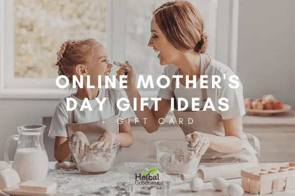 Online Mother's Day Gift Ideas | Herbal Goodness